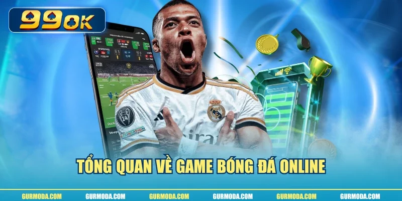 Tổng quan về game bóng đá online