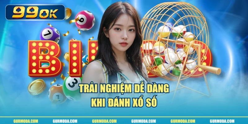 Trải nghiệm dễ dàng khi đánh xổ số